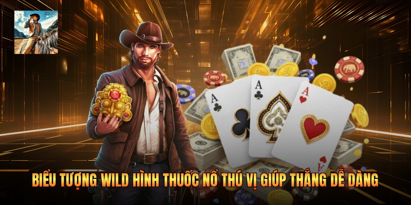 Biểu tượng Wild hình thuốc nổ thú vị giúp thắng dễ dàng