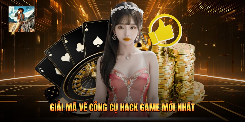 Giải mã về công cụ hack game mới nhất