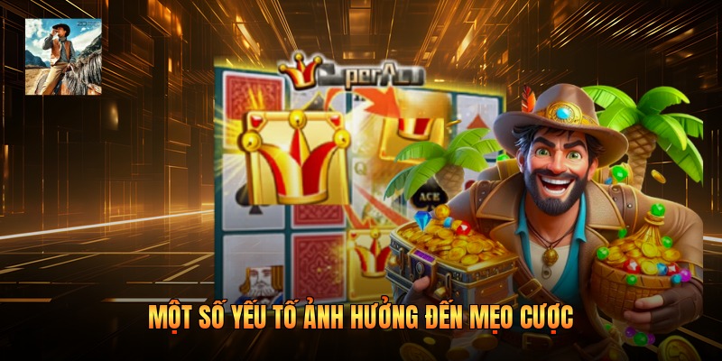 Một số yếu tố ảnh hưởng đến mẹo cược