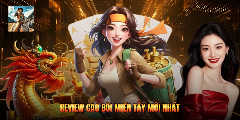 Review cao bồi miền tây mới nhất