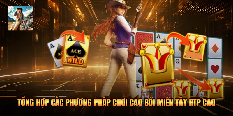 Tổng hợp các phương pháp chơi cao bồi miền tây RTP cao