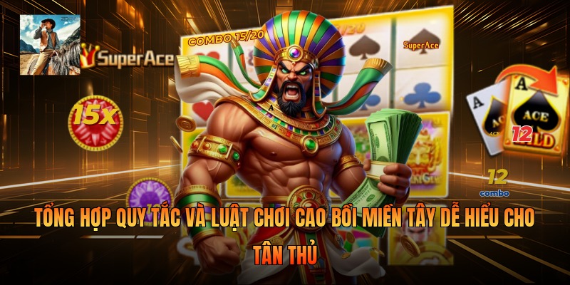 Tổng hợp quy tắc và luật chơi cao bồi miền Tây dễ hiểu cho tân thủ 