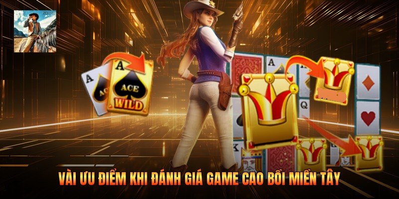 Vài ưu điểm khi đánh giá game cao bồi miền tây
